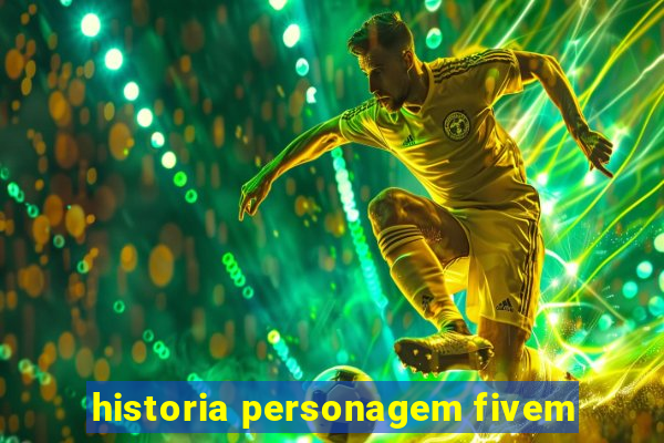 historia personagem fivem